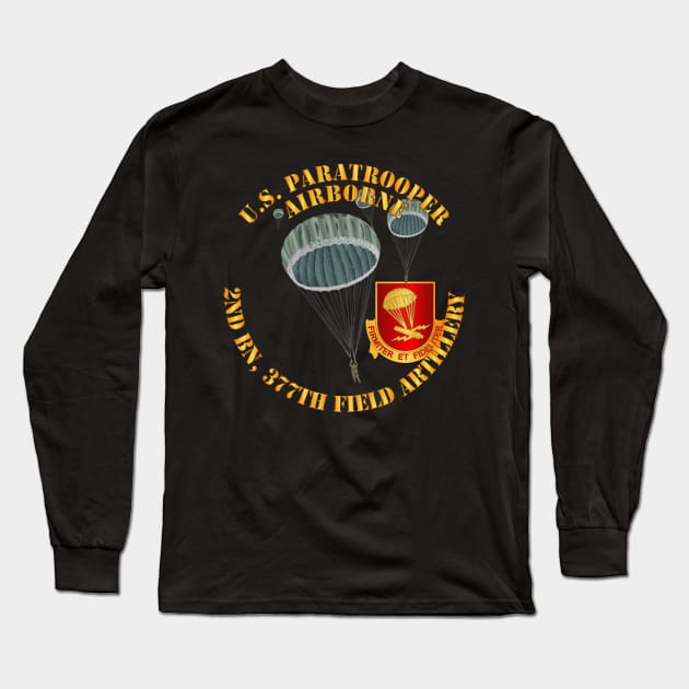 US Paratrooper - 2nd Bn 377th Field Artillery DUI Long Sleeve T-Shirt by twix123844